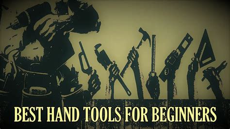 Best Hand Tools for Beginners to Complete Tasks Easily - Tools Topics