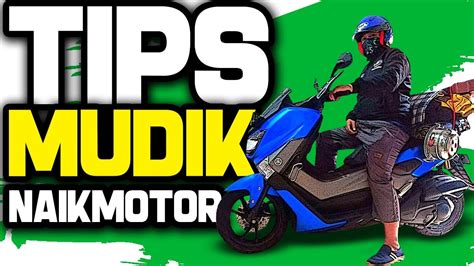 Tips Mudik Naik Motor Youtube