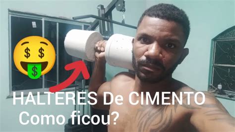 Como Ficou Meus Halteres De Cimento Feito Em Casa YouTube