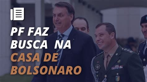 PF Faz BUSCAS Na Casa De BOLSONARO E Prende Ex Ajudante YouTube