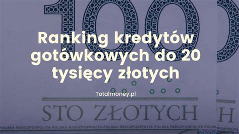 Ranking kredytów gotówkowych do 20 tysięcy złotych MATERIAŁ PROMOCYJNY