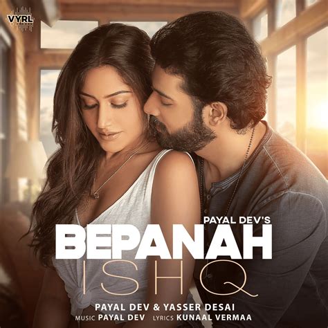 Payal Dev Yasser Desai Bepanah Ishq Lyrics Genius Lyrics