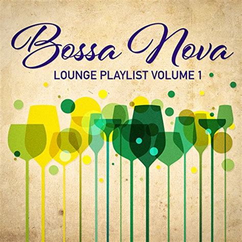 Play Bossa Nova Lounge Playlist Vol By Bossa Cafe En Ibiza On