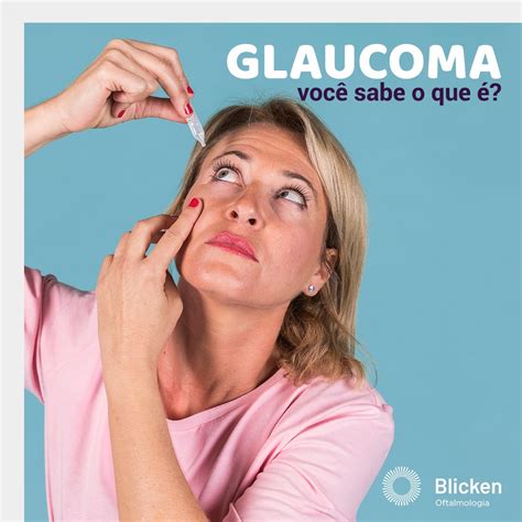 Glaucoma Você sabe o que é Blicken