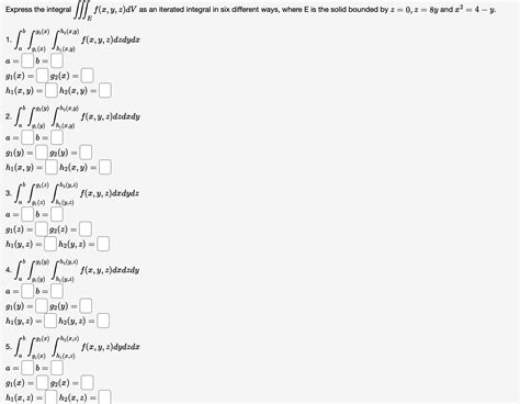 Solved Express The Integral ∭ef X Y Z Dv As An Iterated