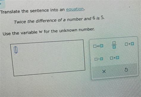 Solved Translate The Sentence Into An Equation Twice The Difference