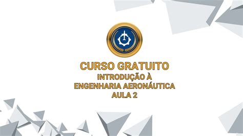 Curso Gratuito Introdu O Engenharia Aeron Utica Aula