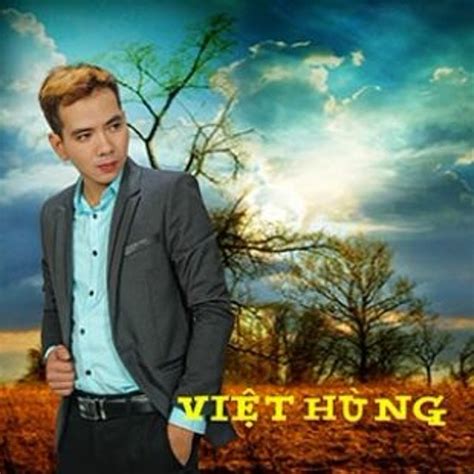 Stream Nhac Si Viet Hung Music Listen To Songs Albums Playlists For