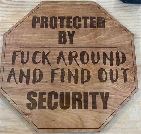 Protected By Fuck Around And Find Out Security Sign Wooden Etsy