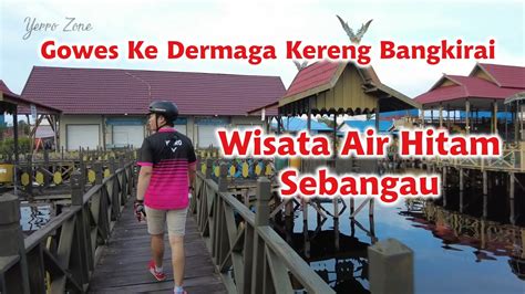 Gowes Ke Wisata Air Hitam Sebangau Dermaga Kereng Bangkirai