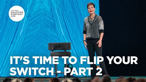 It S Time To Flip Your Switch Part 2 Joyce Meyer Enjoying