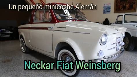 Neckar Fiat Weinsberg Un Peque O Microcoche Alem N De Fiat Youtube