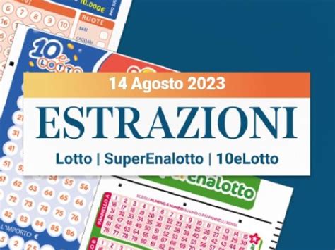 Estrazioni Lotto SuperEnalotto e 10eLotto serale di lunedì 14 agosto