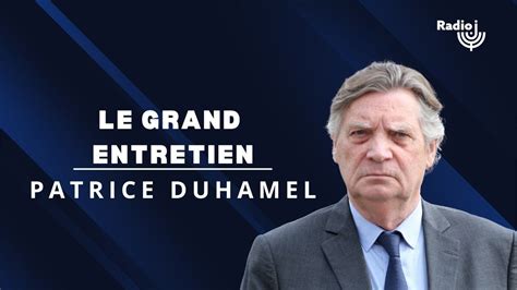 Patrice Duhamel Au Micro D Eva Soto Le Grand Entretien De Radio J