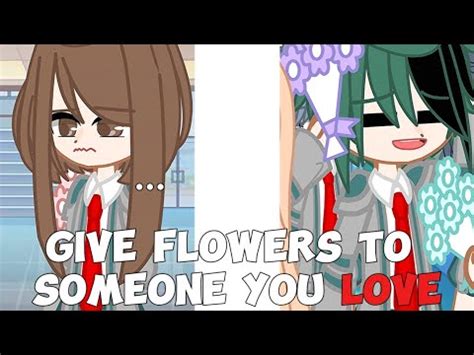 Give Flowers To Someone You Love Mha Bnha Izuocha Gacha Izuocha Meme