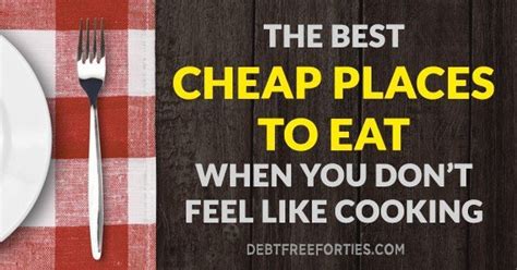 The Best Cheap Places to Eat when You Don't Want to Cook - Debt Free ...