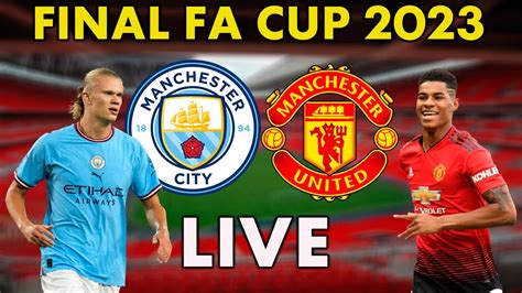 Directo Manchester City Vs Manchester United Final Fa Cup 2023