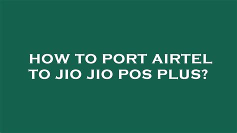 How To Port Airtel To Jio Jio Pos Plus Youtube