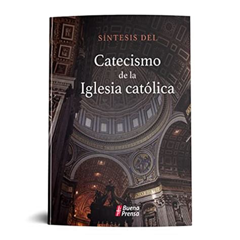 S Ntesis Del Nuevo Catecismo De La Iglesia Catolica En Forma