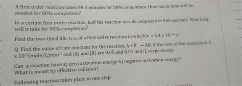 A First Order Reaction Takes 69 3 Minutes For 50 Completion How Much Ti