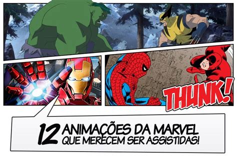 Anima Es Da Marvel Que Merecem Ser Assistidas Legi O Dos Her Is