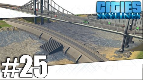 Cities Skylines How To Build A Dam Part 25 Youtube