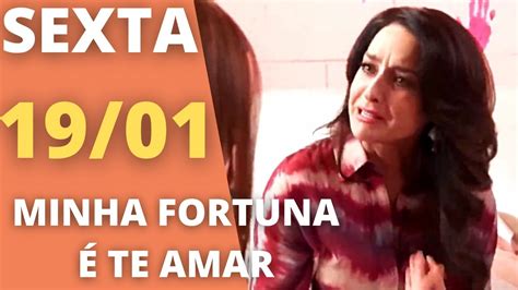 MINHA FORTUNA É TE AMAR Capítulo 19 01 SEXTA Resumo da novela minha