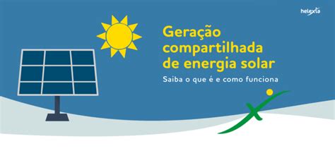 GeraÇÃo Compartilhada De Energia Solar Saiba O Que É E Como Funciona