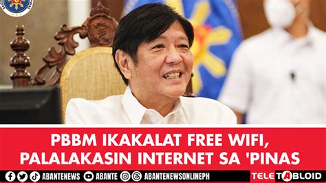 PBBM Ikakalat Free WiFi Palalakasin Internet Sa Pinas Abante TNT