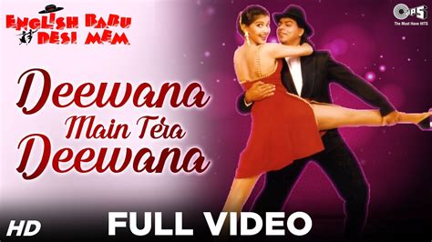 Deewana Main Tera Deewana Full Video - English Babu Desi Mem | Shahrukh ...