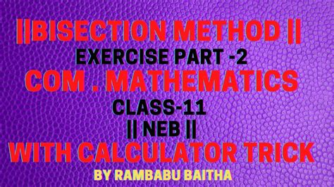 Bisection Method Exercise Part 2 Com Mathematics Class 11 Neb By Rambabu Baitha