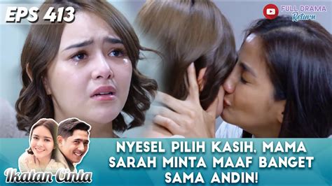 Nyesel Pilih Kasih Mama Sarah Minta Maaf Banget Sama Andin Ikatan