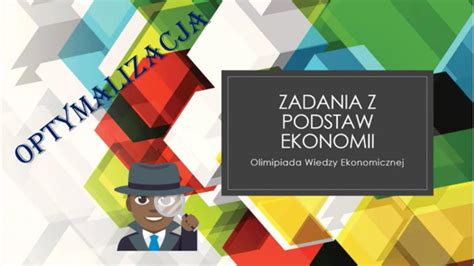 Olimpiada Wiedzy Ekonomicznej Zadania Z Podstaw Ekonomii