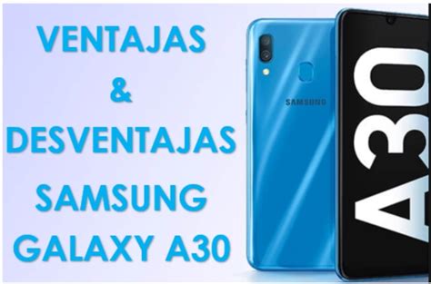 Ventajas Y Desventajas De Samsung Galaxy A30 Ayuda Celular