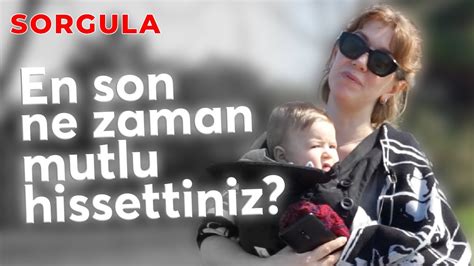 Sorgula 1 Bölüm En son ne zaman mutlu hissettiniz YouTube