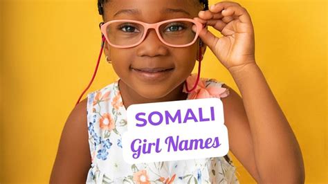 150 Beautiful and Meaningful Somali Girl Names - Mothers Always Right