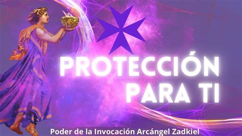 ESCUDO DE LUZ DEL ARCÁNGEL ZADKIEL Poder de la Invocación Arcángel