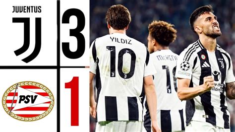 Juventus Vs Psv Highlights Y Ld Z Goal Champions League