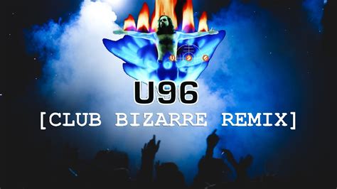 U96 Club Bizarre Jtv 2022 Remix Youtube