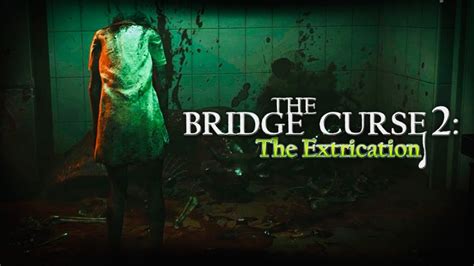 Carnival Of Horrors THE BRIDGE CURSE 2 EXTRICATION Horror Game