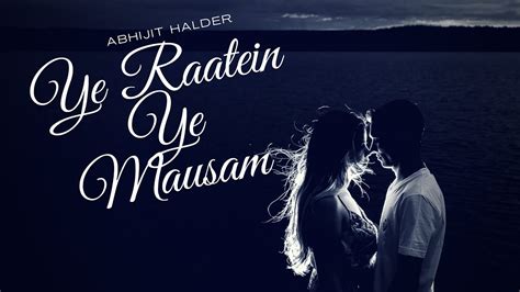 Ye Raatein Ye Mausam Abhijit Halder Cover Song Dilli Ka Thug