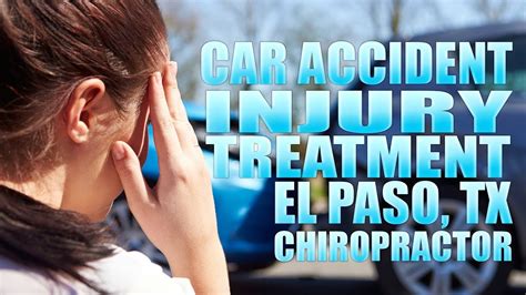 Car Accident Injury Treatment El Paso Tx Chiropractor Youtube