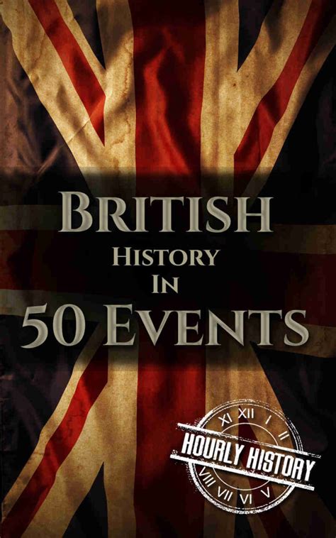 British History In 50 Events - Hourly History