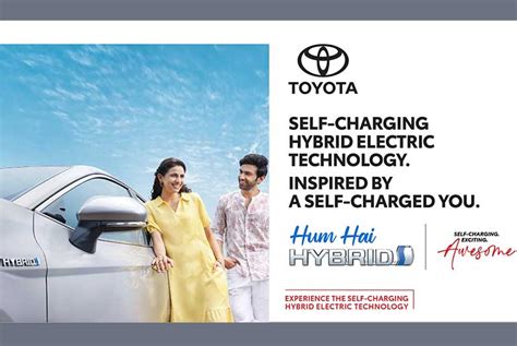 Toyota Kirloskar Motor Starts ‘hum Hai Hybrid Campaign On Self Charging