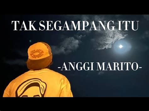 Anggi Marito Tak Segampang Itu Lirik Cover Lagu Youtube