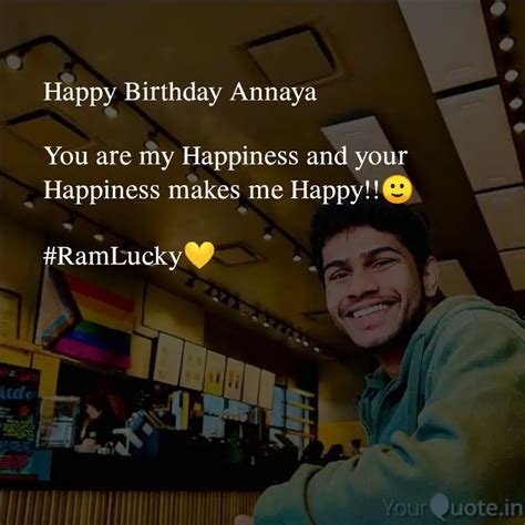 Happy Birthday Annaya Yo Quotes Writings By Prasad Ram Yourquote