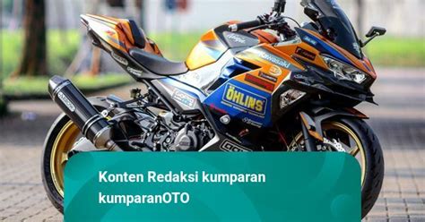 Inilah Modifikasi Hedon Kawasaki Ninja 250 Dengan Modal Rp 200 Juta