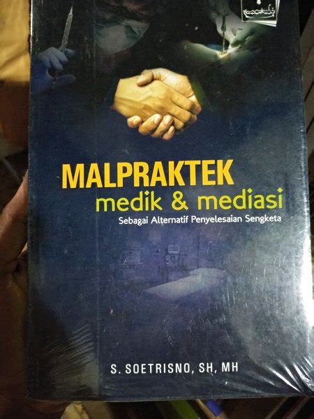 Jual Buku Malpraktek Medik Mediasi Sebagai Alternatif Penyelesaian