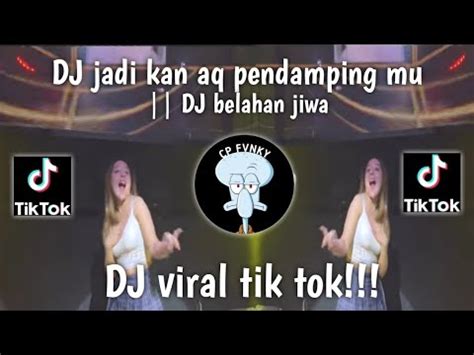 Dj Belahan Jiwa Jadikan Aku Pengantinmu Dj Viral Tik Tok Terbaru