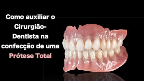 Como Auxiliar o Dentista na Prótese Total Curso de Auxiliar em Saúde